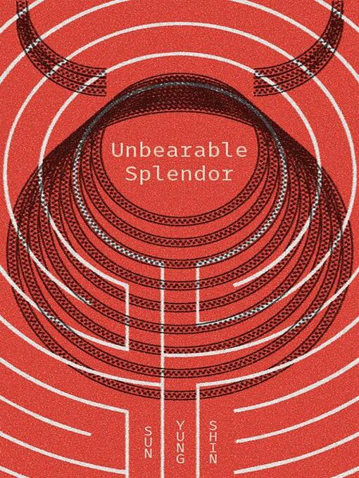 Cover image for Unbearable Splendor